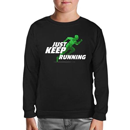 Just Keep Running Siyah Çocuk Sweatshirt