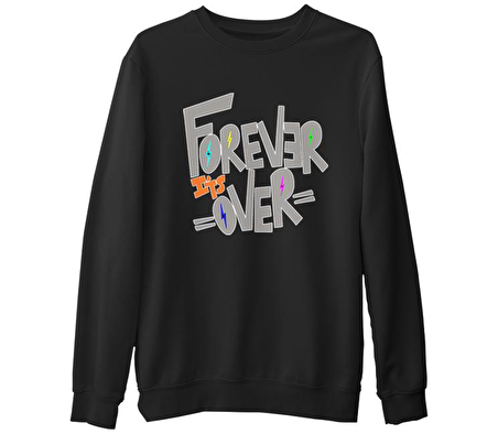 Yazı - Forever it's Over Siyah Erkek Kalın Sweatshirt