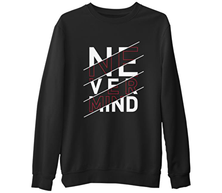 Never Mind Siyah Erkek Kalın Sweatshirt