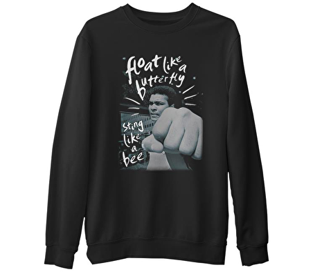 Muhammad Ali - Float Like a Butterfly  Siyah Erkek Kalın Sweatshirt