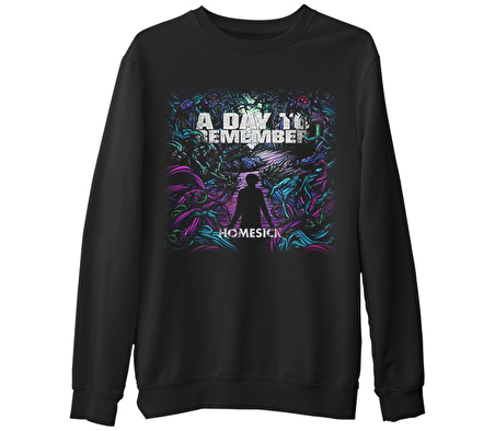 A Day To Remember - Homesick  Siyah Erkek Kalın Sweatshirt