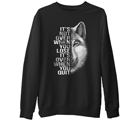 Wolf - When You Quit Siyah Erkek Kalın Sweatshirt
