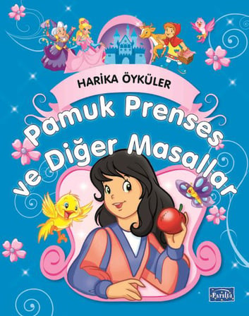 Pamuk Prenses ve Diğer Masallar - Harika Öyküler