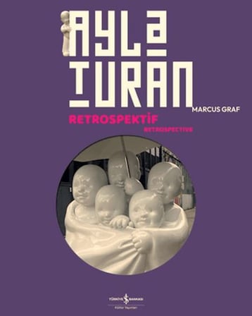 Ayla Turan - Retrospektif - Retrospective