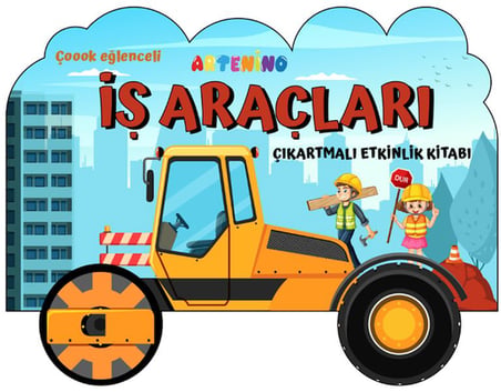 Taşıtlar Serisi - İş Araçları Çıkartmalı Etkinlik Kitabı