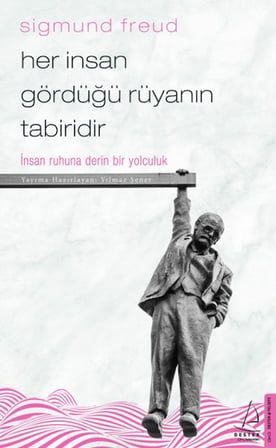 Her İnsan Gördüğü Rüyanın Tabiridir - İnsan Ruhuna Derin Bir Yolculuk