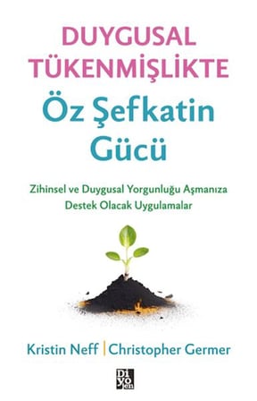 Duygusal Tükenmişlikte Öz Şefkatin Gücü