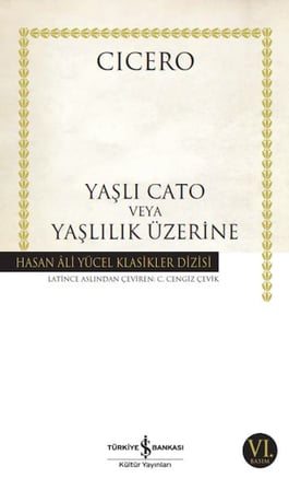Yaşlı Cato veya Yaşlılık Üzerine - Hasan Ali Yücel Klasikleri