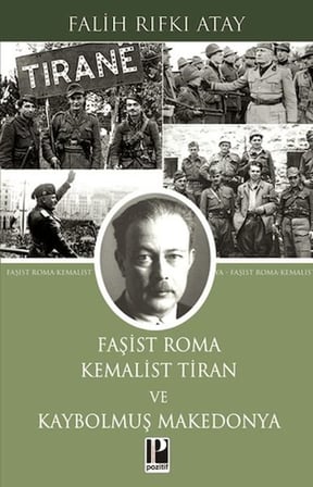 Faşist Roma Kemalist Tiran ve Kaybolmuş Makedonya
