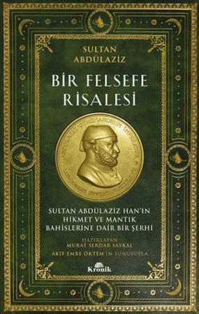 Bir Felsefe Risalesi Sultan Abdülaziz Han’ın Hikmet ve Mantık Bahislerine Dair Bir Şerhi