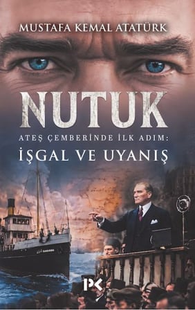 Nutuk  Ateş Çemberinde İlk Adım: İşgal ve Uyanış