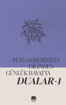Peygamberimizin Dilinden Günlük Hayatta Dualar 1