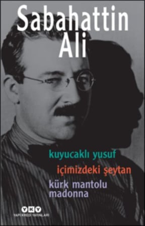Kuyucaklı Yusuf - İçimizdeki Şeytan - Kürk Mantolu Madonna (3 Kitap Birarada)