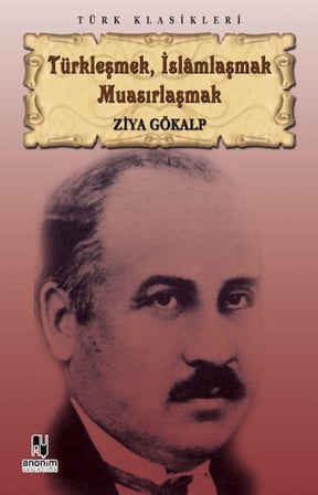 Türkleşmek, İslamlaşmak Muasırlaşmak