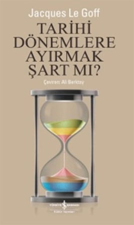 Tarihi Dönemlere Ayırmak Şart mı ?