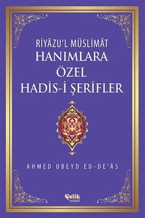 Riyazu'l Müslimat : Hanımlara Özel Hadis-i Şerifler