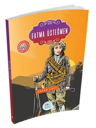 Büyük Kahramanlar - Fatma Üsteğmen