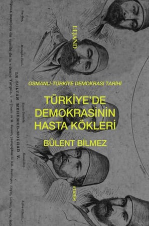 Türkiye’de Demokrasinin Hasta Kökleri