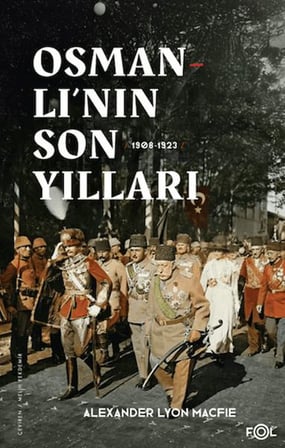 Osmanlı’nın Son Yılları 1908 -1923