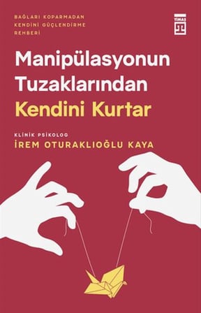 Manipülasyonun Tuzaklarından Kendini Kurtar