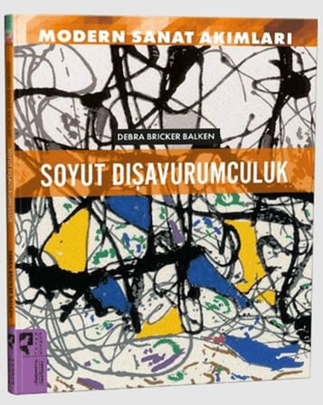 Modern Sanat Akımları: Soyut Dışavurumculuk