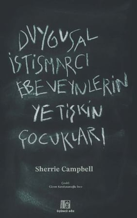 Duygusal İstismarcı Ebeveynlerin Yetişkin Çocukları