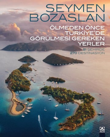 Ölmeden Önce Türkiye’de Görülmesi Gereken Yerler