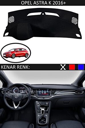 OPEL ASTRA K 2016 MODEL ve ÜSTÜ İÇİN TORPİDO KORUMA HALISI SİYAH RENK SİYAH KENAR