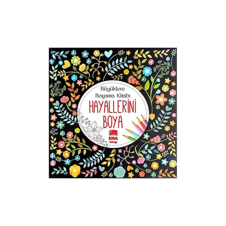 EMA BÜYÜKLERE HAYALLERİNİ BOYA BOYAMA KİTABI (MANDALA)
