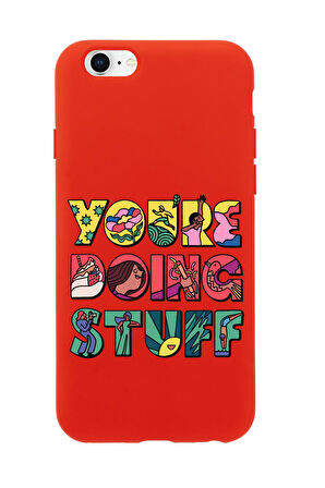 iPhone 6 Plus Uyumlu Youre Doing Stuff Desenli Premium Silikonlu Telefon Kılıfı