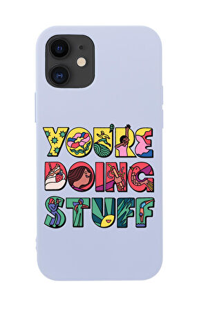 iPhone 12 Mini Uyumlu Youre Doing Stuff Desenli Premium Silikonlu Telefon Kılıfı