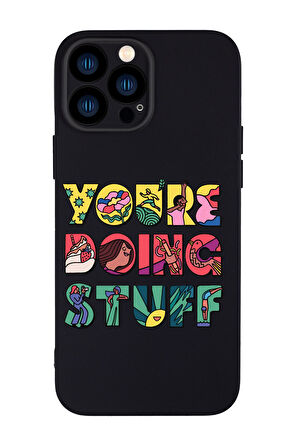 iPhone 13 Pro Max Uyumlu Youre Doing Stuff Desenli Kamera Korumalı Premium Silikonlu Telefon Kılıfı