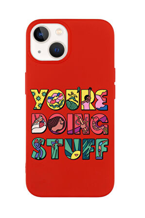 iPhone 14 Uyumlu Youre Doing Stuff Desenli Premium Silikonlu Telefon Kılıfı