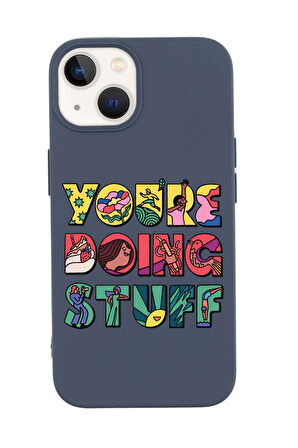 iPhone 15 Uyumlu Youre Doing Stuff Desenli Premium Silikonlu Telefon Kılıfı