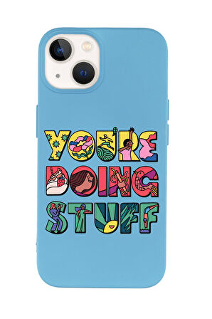 iPhone 15 Uyumlu Youre Doing Stuff Desenli Premium Silikonlu Telefon Kılıfı