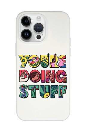iPhone 15 Pro Max Uyumlu Youre Doing Stuff Desenli Premium Silikonlu Telefon Kılıfı