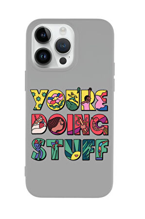 iPhone 15 Pro Max Uyumlu Youre Doing Stuff Desenli Premium Silikonlu Telefon Kılıfı