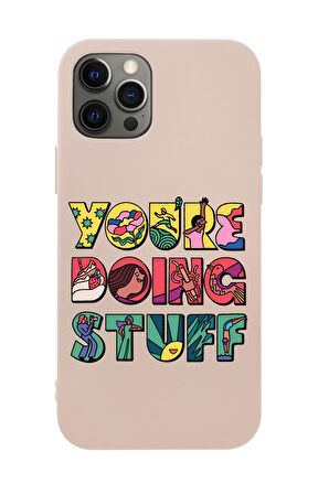 iPhone 12 Pro Max Uyumlu Youre Doing Stuff Desenli Premium Silikonlu Telefon Kılıfı