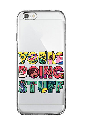 iPhone 6S Uyumlu Youre Doing Stuff Desenli Premium Şeffaf Silikon Kılıf 