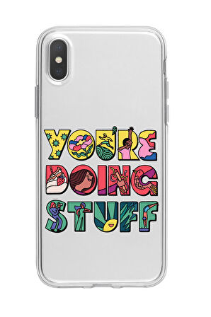 iPhone XS Uyumlu Youre Doing Stuff Desenli Premium Şeffaf Silikon Kılıf 