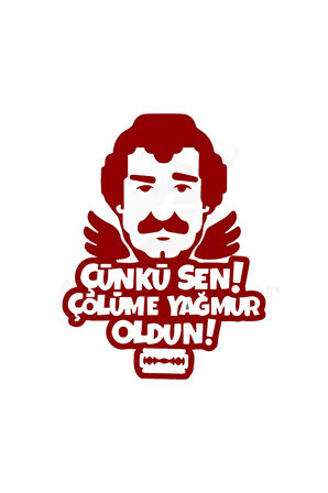 Çünki Sen Çölüme Yağmur Oldun Yazılı Oto Sticker Kırmızı 30*25 Cm