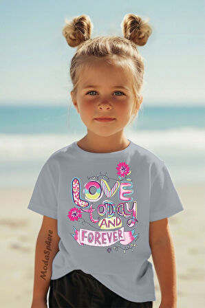 Love Today And Forever Baskılı Kısa Kollu Kız Çocuk Tişört