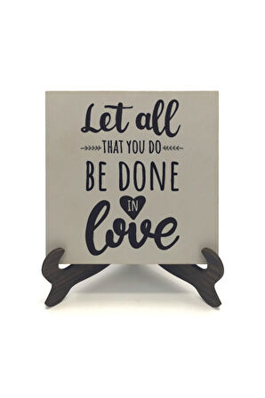 1 Korinterne 16:14  Baskılı MDF Masaüstlük 10X10