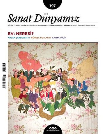 Sanat Dünyamız Sayı: 197 Ev: Neresi?