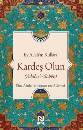 Ey Allah’ın Kulları Kardeş Olun
