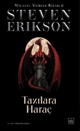 Tazılara Haraç - Malazan Yitikleri Kitabı 8