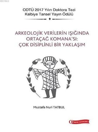 Arkeolojik Verilerin Işığında Ortaçağ Komana’sı Çok Disiplinli Bir Yaklaşım