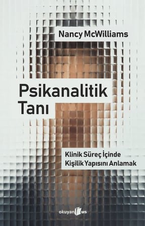 Psikanalitik Tanı Klinik Süreç İçinde Kişilik Yapısını Anlamak