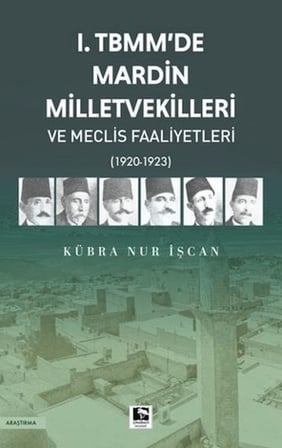 1. TBMM'de Mardin Milletvekilleri ve Meclis Faaliyetleri