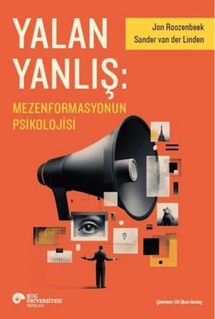 Yalan Yanlış: Mezenformasyonun Psikolojisi